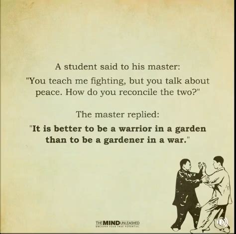 Join 48,000+ other people and subscribe to quotefancy weekly digest. "It is better to be a Warrior in a garden than to be a ...