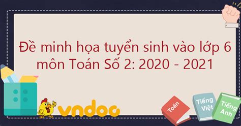 Nº 343 sur 609 chambres d'hôtes à da nang. Đề minh họa tuyển sinh vào lớp 6 môn Toán năm 2020 - 2021 - Số 2 - Đề kiểm tra đánh giá năng lực ...