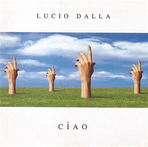 For other uses, see ciao (disambiguation). Lucio Dalla | Ciao (1999)