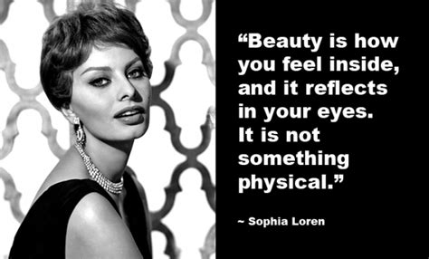 It is not something physical. SOPHIA LOREN QUOTES image quotes at relatably.com