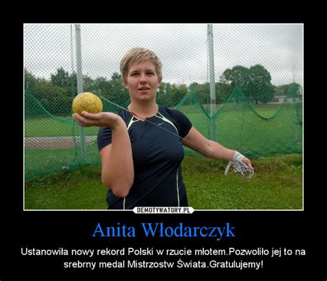 Anita włodarczyk zakończyła współpracę z trenerem krzysztofem kaliszewskim. Anita Włodarczyk - Demotywatory.pl