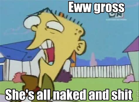 Mood schmood #ed #anamia #anorexia #bulimia #bulimiamemes #anorexiamemes #anorexiameme #depressionquotes. Image - 286684 | Ed, Edd n Eddy | Know Your Meme