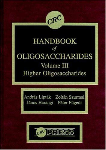 Publications by authors named andras liptak. CRC Handbook of Oligosaccharides, Volume Three: Higher ...