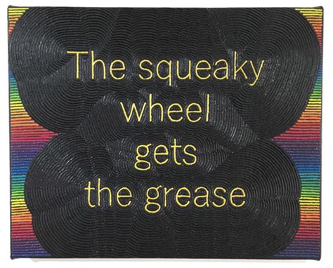 The squeaky wheel gets the grease is an american proverb or metaphor used to convey the idea that the most noticeable (or loudest) problems are the ones most likely to get attention. 石川美奈子「Letterscape_The squeaky wheel gets the grease」を買う｜現代 ...