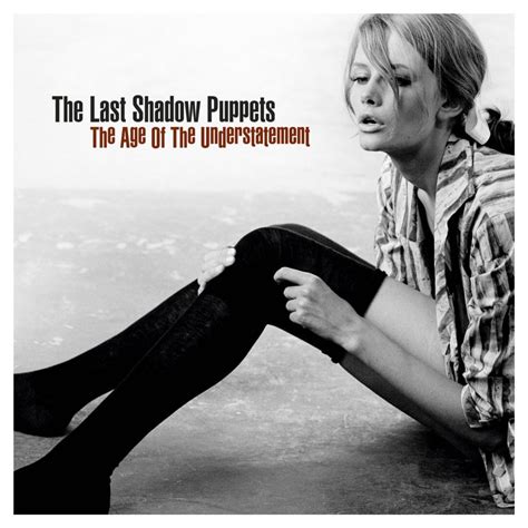 The last shadow puppets , tour: The Age of the Understatement by The Last Shadow Puppets ...