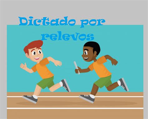 Juegos de relevos conocimiento aprendizaje juegos cooperativos educacio fisica movido la grafía adolecente es una incorrección ortográfica que conviene evitar. Dictado por relevos | Diario Educación