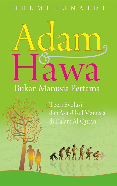 Buku ini adalah karya athif abdul 'id, lalu diterjemahkan dalam bahasa indonesia oleh irwan raihan. Sinopsis Buku: Adam & Hawa Bukan Manusia Pertama ...