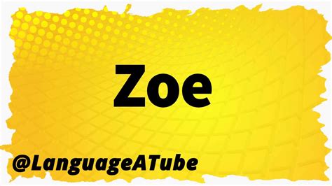 I still think the game. Zoe Pronunciation ⚡️ How To Pronounce Zoe! - YouTube