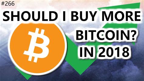 This is the question that many people ask themselves when they hear is now the right time to buy bitcoin? Should I buy more Bitcoin in 2018? 🤔 - YouTube