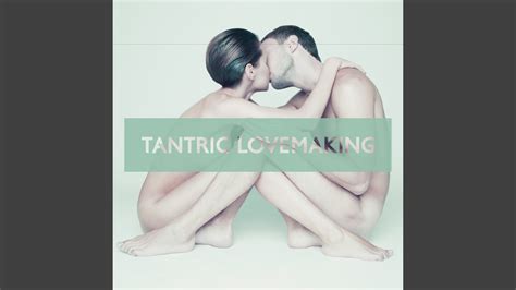 Love making love by genre master, released 22 november 2017. Tantra Experience - YouTube