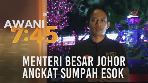 Untuk makluman majlis angkat sumpah ketua menteri akan berlangsung pada 29 sept 2020 jam 10.30pagi di istana negeri sabah, menurut hebahan itu. Menteri Besar Johor angkat sumpah esok - YouTube