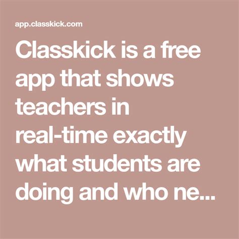 The app, available from the apple and google stores, helps educators impart guidance to kids which increases their mindfulness, betters concentration, and teaches patience and resilience. Classkick is a free app that shows teachers in real-time ...