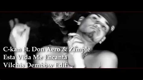 Esta vida me encanta (feat. Ckan Ft. Don Aero & Zimple - Esta Vida Me Encanta (Vilchis ...