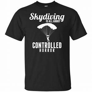 Skydiving Is All About Controlled Horror Unisex Short Sleeve