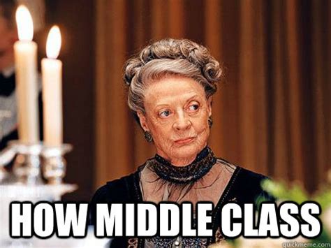Find the newest downton abbey meme. Downton Abbey memes | quickmeme