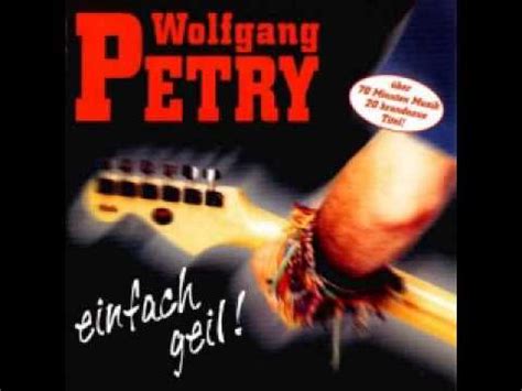 September 1951 (69 jahre alt). Wolfgang Petry - Einfach geil - tekst piosenki ...