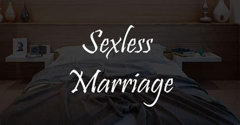 Every person is different and everyone has their number that will make them happy. Sexless Marriage | Heart to Heart Counseling Center