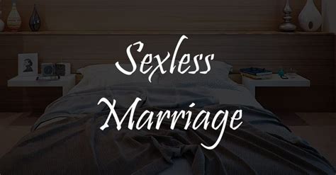 Can a sexless marriage survive? Sexless Marriage | Heart to Heart Counseling Center