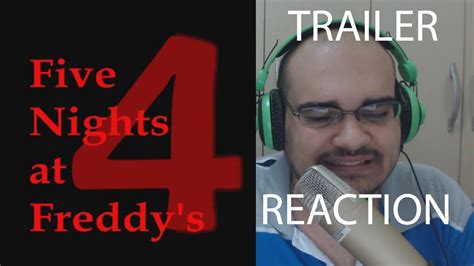 I've tried to make some good games (let. FIVE NIGHTS AT FREDDY'S 4 OFFICIAL TRAILER REACTION - REAL ...