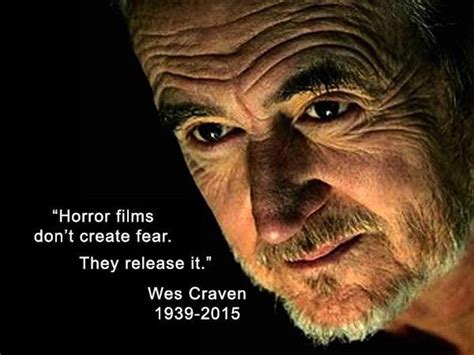 9 quotes by wes craven, one of many famous directors. Tribute to Wes Craven