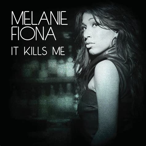 It was released by mercury and polygram records on january 11, 1994, as the third single from their 1993 album sons of soul. Melanie Fiona "It Kills Me" Music Video [Free Download ...