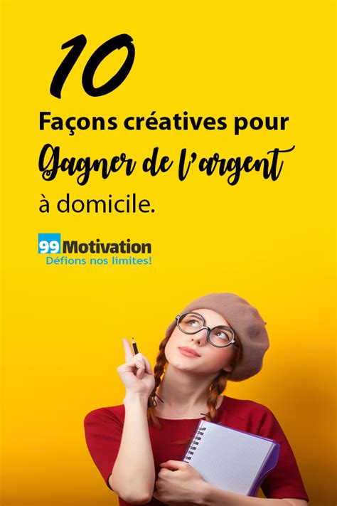 Pour apprendre comment gagner de l'argent gratuitement, il existe de nombreux moyens. Top 10 Façons Créatives pour Gagner de L'argent à Domicile ...