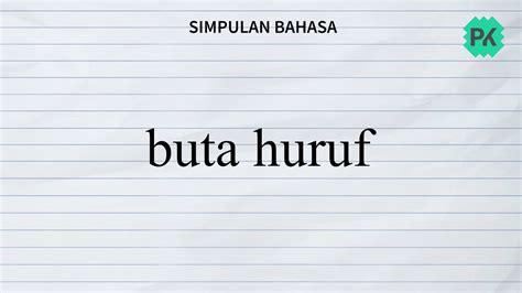 46 | created by tteo9090 | last updated: Pustaka Kata | Simpulan Bahasa #12 - Buta Huruf - YouTube