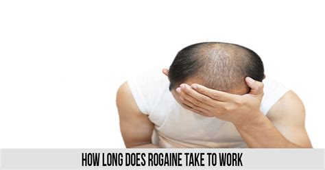 I did all my 'work' on the morning of my test for about an hour or so. How Long Does Rogaine Take To Work - World Wide Lifestyles ...