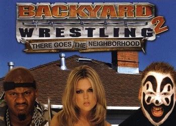 Backyard wrestling is beginning to threaten professional tournaments. Backyard Wrestling 2: There Goes the Neighborhood дата ...