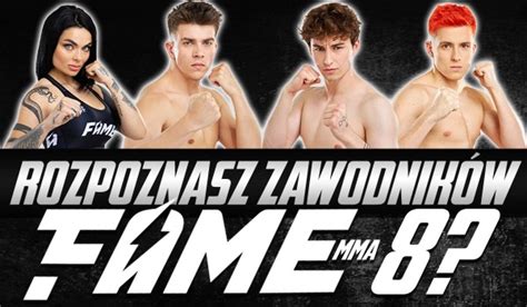 Fame mma 9 tv transmisja na żywo. Quizy z działu: famemma | sameQuizy