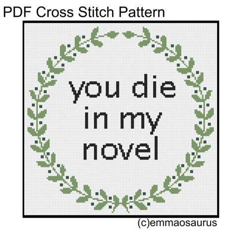 160 w x 124 h (stitches) number of dmc colors: "You Die in My Novel" Cross Stitch Pattern | Cross stitch ...