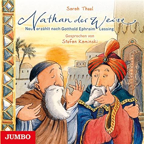 Als der reiche jude nathan in das jerusalem zu zeiten der kreuzzüge zurückkehrt, erfährt er, dass ein templerherr seine tochter recha vor dem feuertod gerettet hat. Nathan der Weise (Hörbuch Download) von Sarah Theel ...