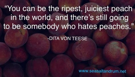 34 dita von teese quotes anyone who says they don't like to receive a gift is lying. You can be the ripest juiciest peach in the world... -Dita Von Teese 900x518 http://ift.tt ...