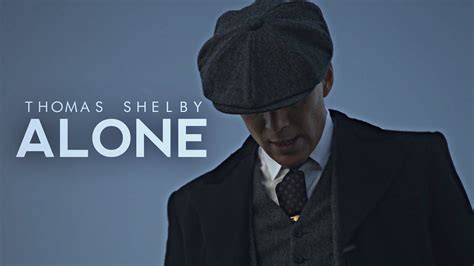 The company, with scene descriptions. (Peaky Blinders) Thomas Shelby | Alone - YouTube