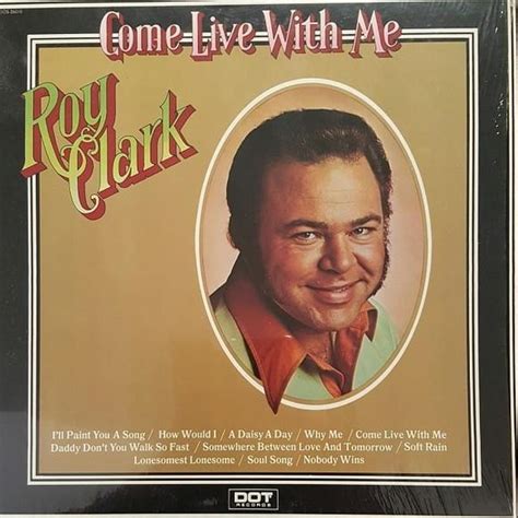 But that all changes when she meets an artist looking for a deeper commitment. Roy Clark - Come Live With Me Lyrics | Genius Lyrics