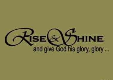 Rise and shine.6am and your hand can't make it to the alarm clock before the voices in your head start telling you that it's too early, too dark, and too. Rise And Shine Funny Quotes. QuotesGram