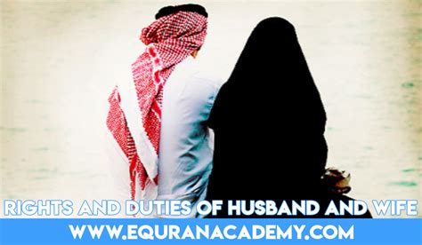 For example, because of not paying their debts or not asking god. Rights and Duties of husband and wife in Islam - eQuranacademy