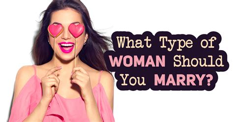 Taurus was made for going steady, astrologer clarisse monahan tells bustle. What Type Of Woman Should You Marry? - Quiz - Quizony.com