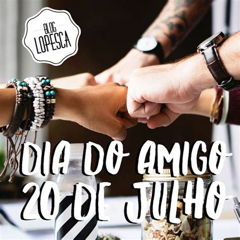 Dia do Amigo 20 de Julho (com imagens) | Dia do amigo, Amigos