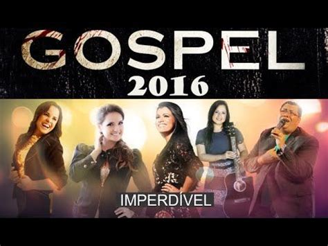 Pois é digno de louvor; As melhores músicas gospel tocadas em 2014, 2015 e 2016 ...