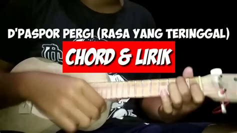 C em f g kembali ke: D'paspor Pergi ( Rasa Yang Tertinggal ) - ( Chord & Lirik ...