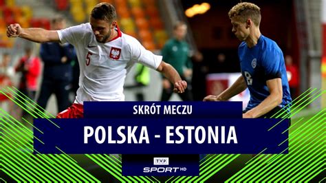 Paolo nicolato quer ver itália corajosa diante de portugal. El. Euro 2021: Polska U-21 - Estonia U-21 4:0 (skrót meczu ...