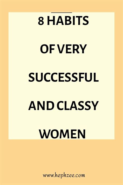 8 HABITS OF VERY SUCCESSFUL AND CLASSY WOMEN | Habit quotes, Success ...
