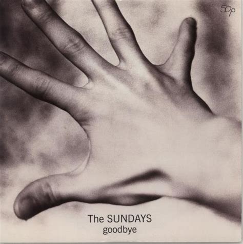 Sunday is a day of rest in most western countries, and a part of the weekend. The Sundays Goodbye UK 7" vinyl single (7 inch record ...