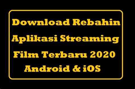 Disini yatekno telah mengumpulkan aplikasi video live streaming di android yang saat ini paling populer. Download Rebahin Apk, Aplikasi Streaming Film Terbaru 2021 - GAMEOL.ID
