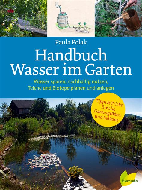Ein naturnaher garten lässt sich ganz einfach anlegen. Handbuch Wasser im Garten | Paula Polak | Buch | Deutsch ...