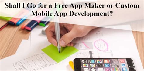 Check out the latest updates in 2019! Free App Maker or Custom Mobile App Development?