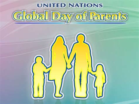 The global day of parents is observed on the 1st of june every year. Global Day of Parents: Readings