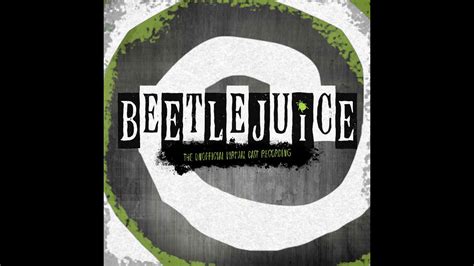 Beetlejuice (original broadway cast recording). The Whole "Being Dead" Thing, Part 2 - Alex Brightman ...