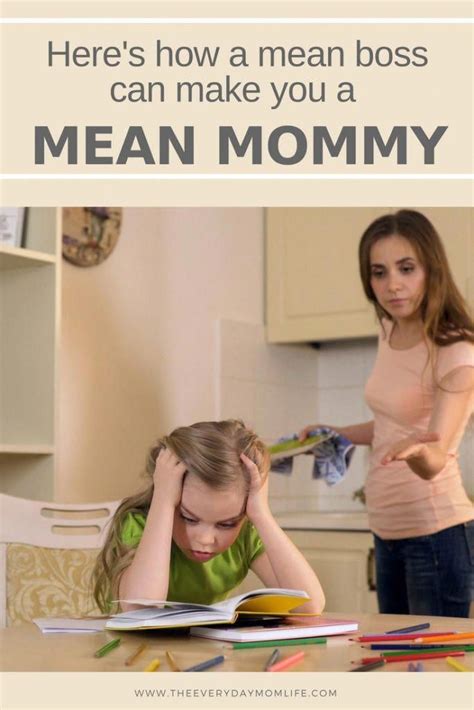 Mean Bosses Can Make You A Mean Mommy | Good parenting ...